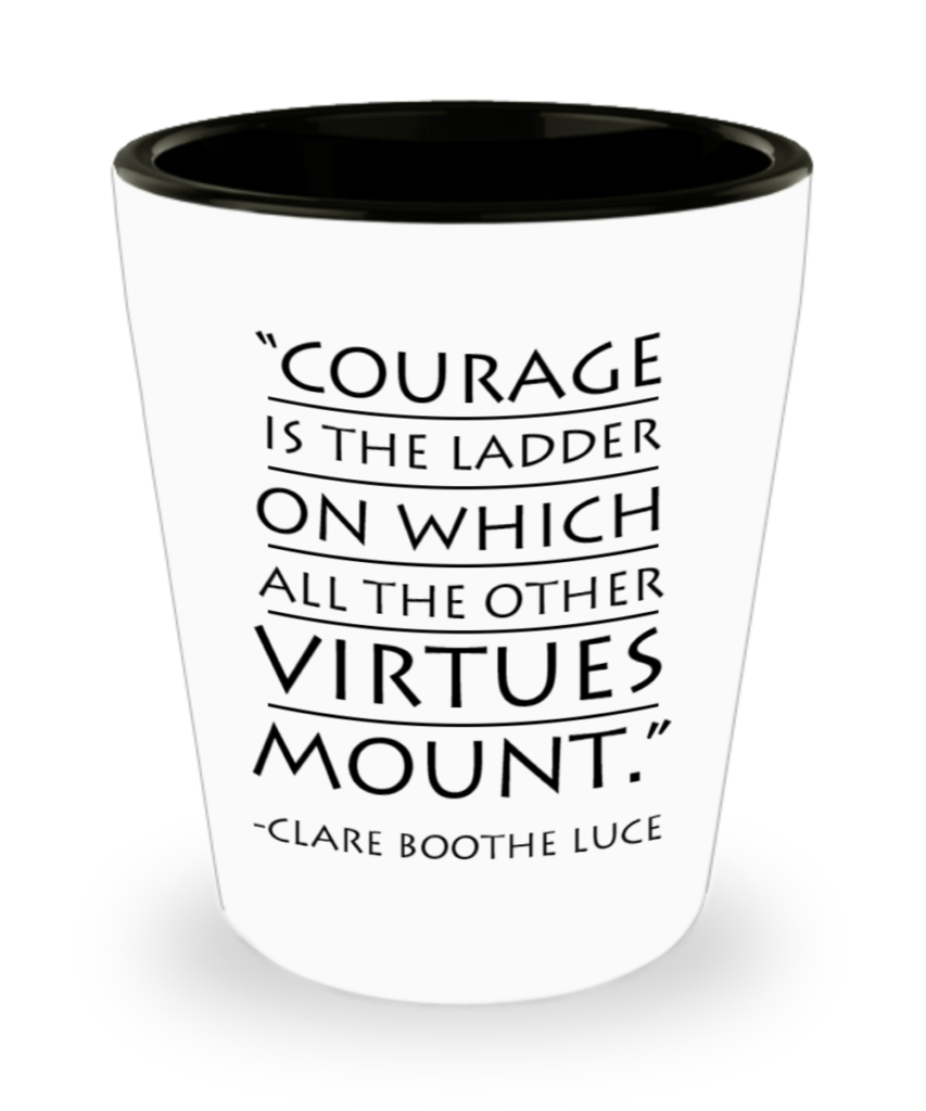 Shop Tough Cookie Says shot glass designs and remember this Clare Boothe Luce quote