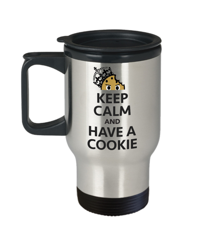 Shop Tough Cookie Says mug designs and remember to Keep Calm and Have A Cookie