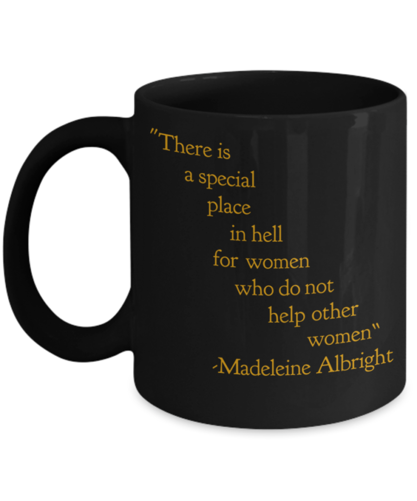 Shop Tough Cookie Says mug designs and remember this Madeleine Albright quote