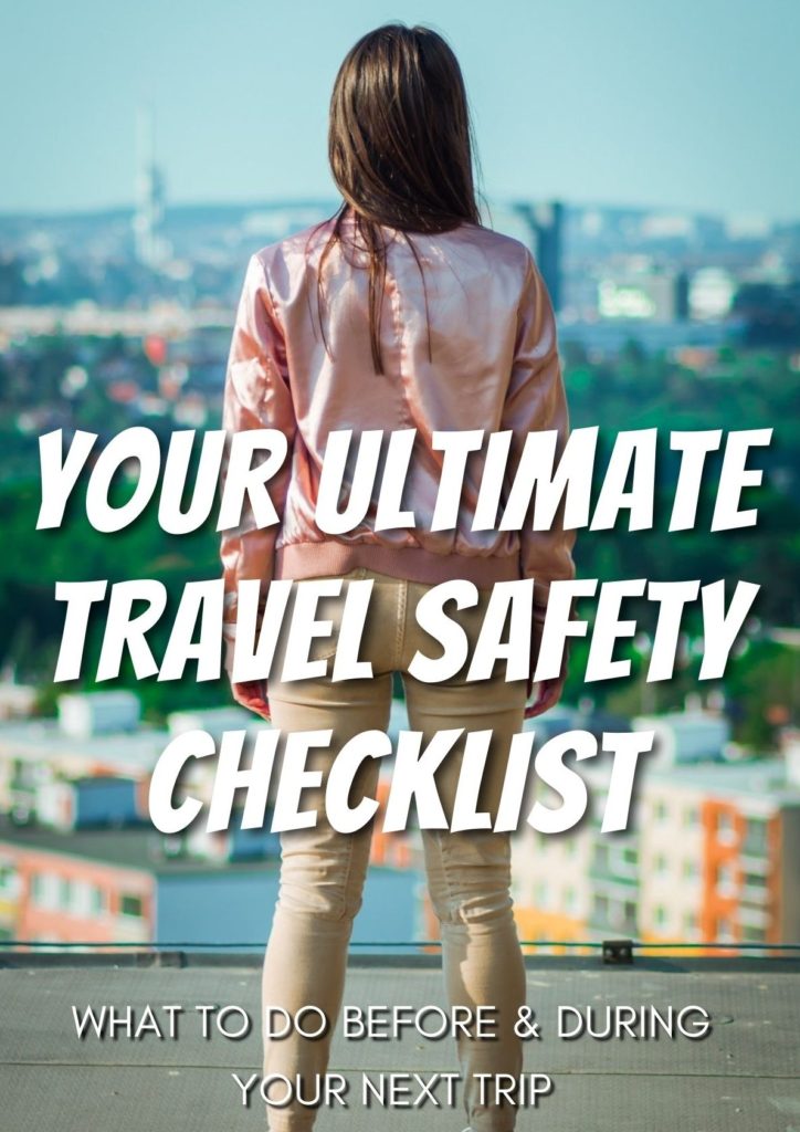 FREE PDF: Your Ultimate Travel Safety Checklist - What To Do Before And During Your Next Trip